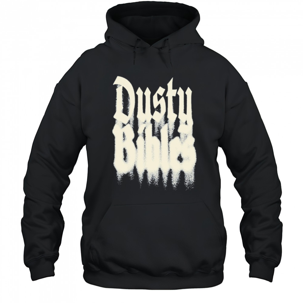 Josiah Queen Dusty Bibles T-shirt Hoodie
