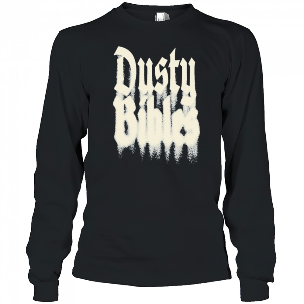 Josiah Queen Dusty Bibles T-shirt Long Sleeved