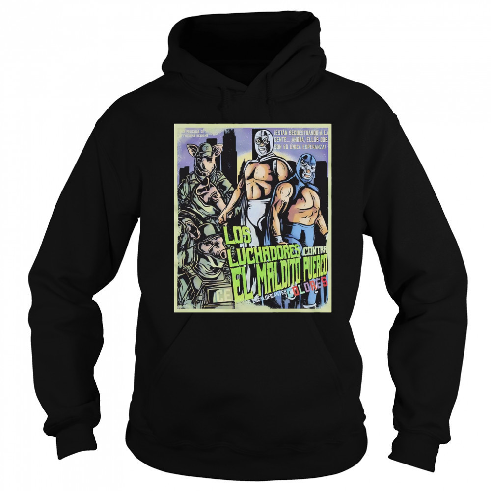 Los Luchadores Contra El Maldito Puerco Dolores Escalofriantes movie poster shirt Sweatshirt