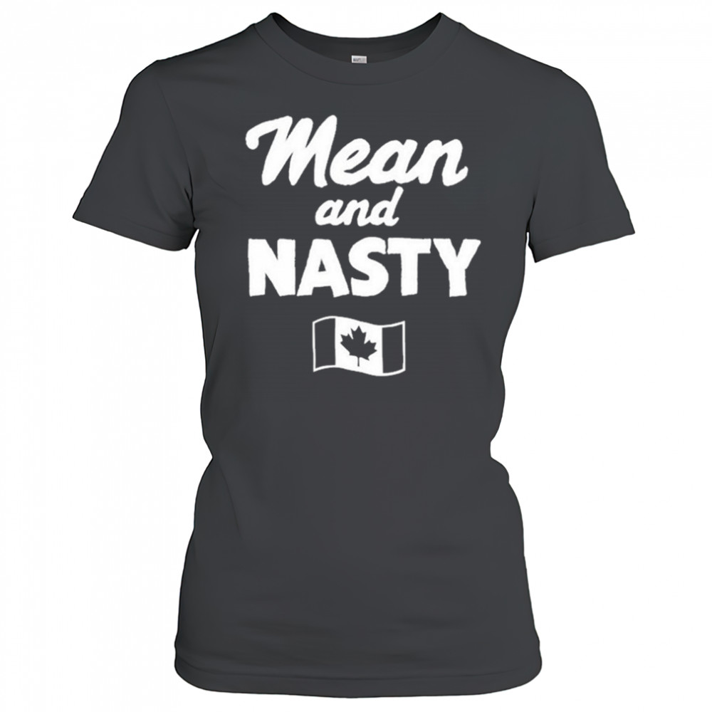 Mean And Nasty Canada T-shirt Women's T-shirt