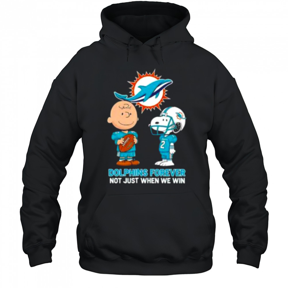 Miami Dolphins Charlie Brown Snoopy Dolphins Forever Not Just When We Win shirt Hoodie