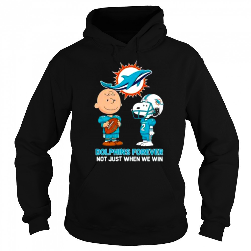 Miami Dolphins Charlie Brown Snoopy Dolphins Forever Not Just When We Win shirt Sweatshirt