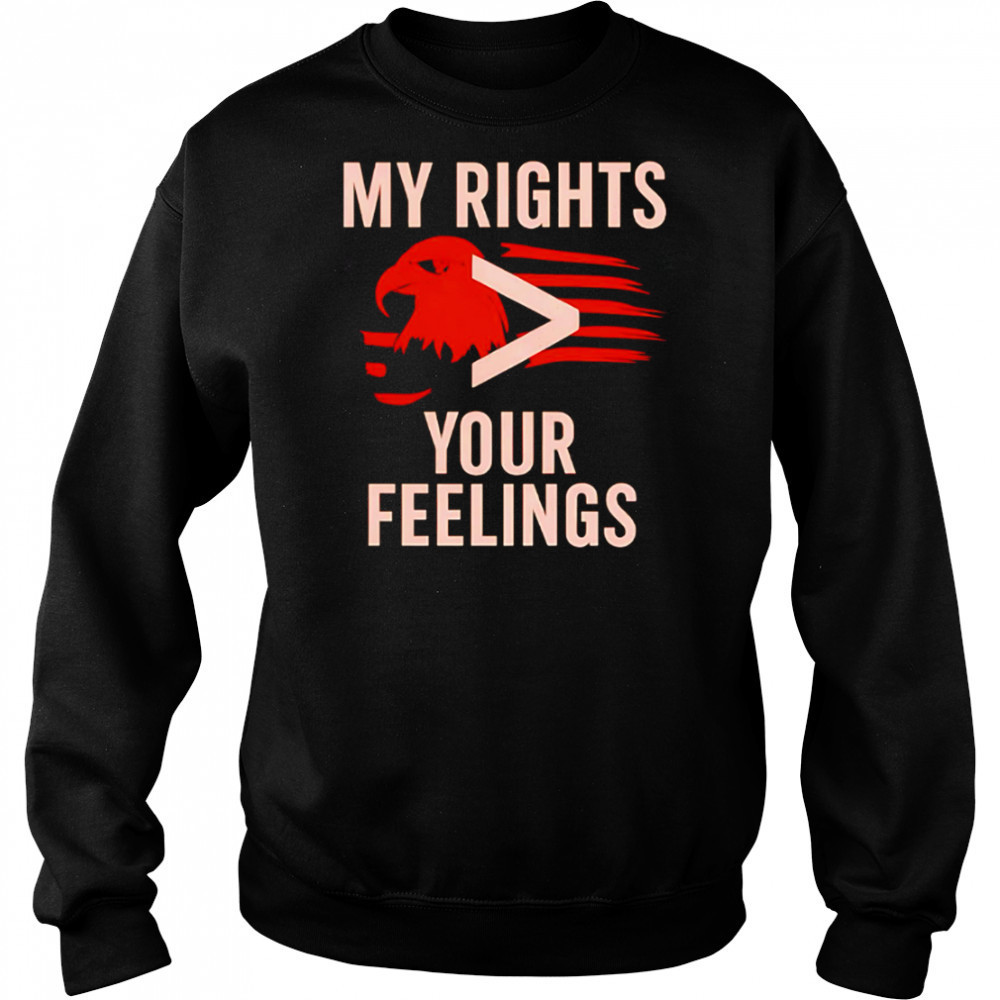 My Rights You Feelings Eagle Flag shirt Hoodie