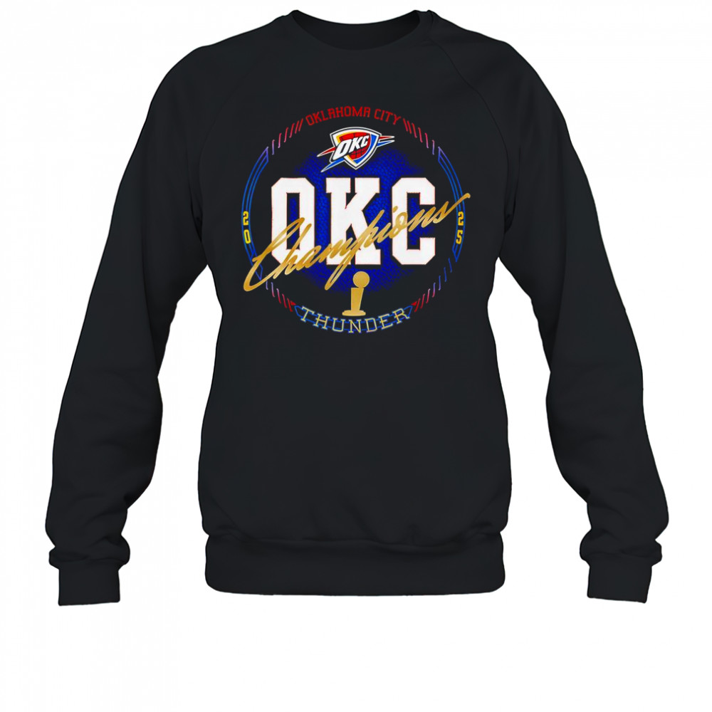 Oklahoma City Thunder 2025 NBA Finals Champions All Access T-Shirt Sweatshirt