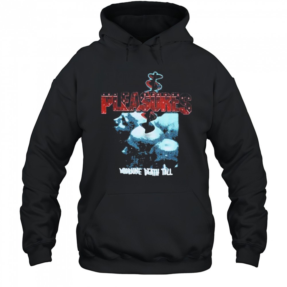 Pleasures Migraine Death Toll T-shirt Hoodie