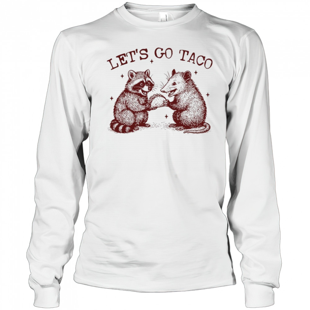 Raccoon and Possum Let’s go Taco shirt Long Sleeved