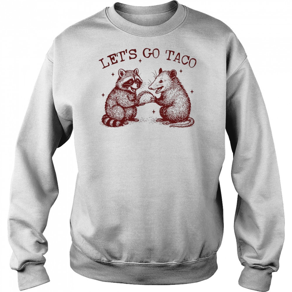 Raccoon and Possum Let’s go Taco shirt Hoodie