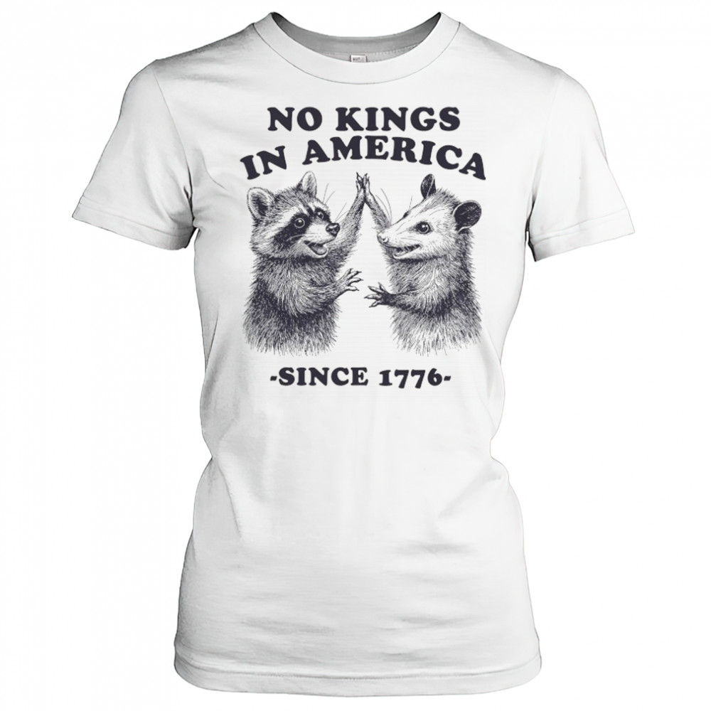 Raccoon and Possum no Kings in America since 1776 shirt Women's T-shirt
