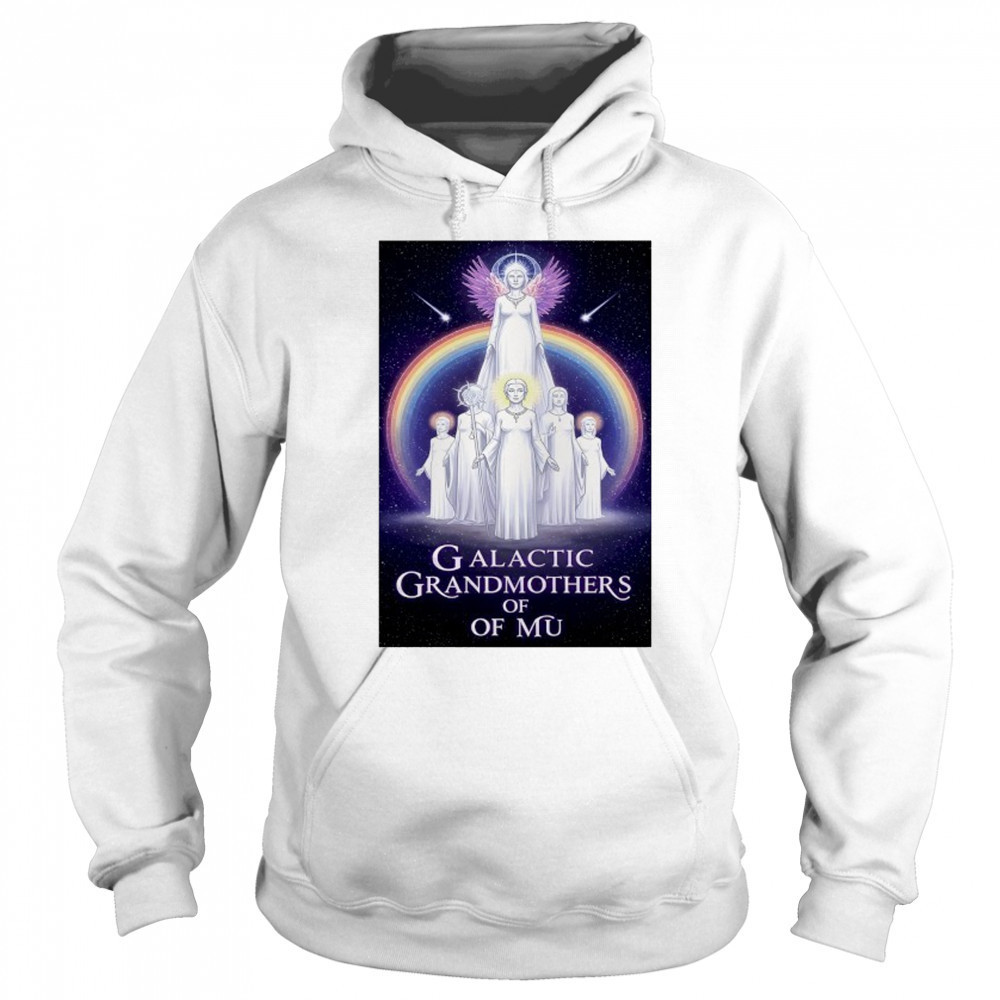 Rainbow Ascension of Galactic Grandmothers of MU poster shirt Sweatshirt