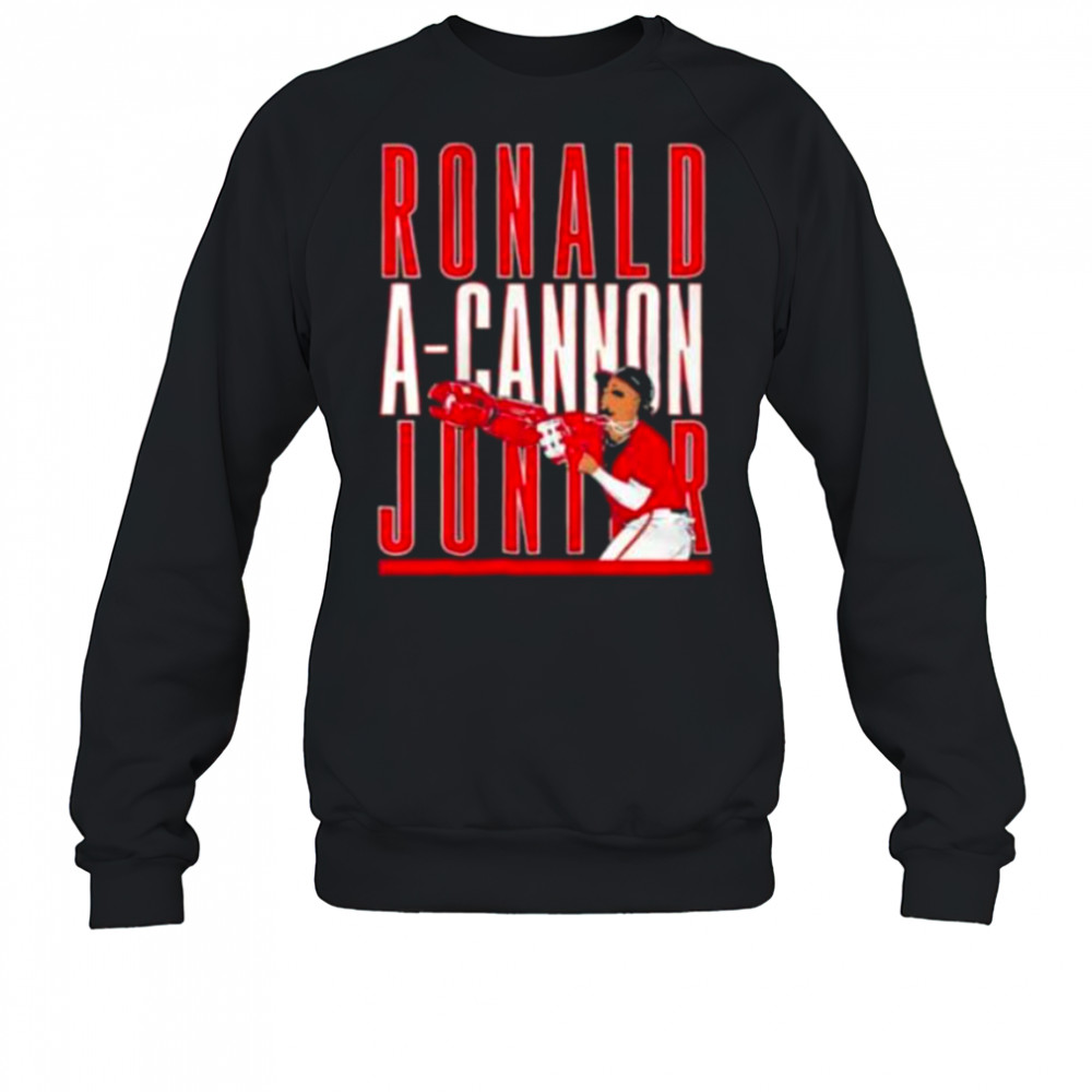 Ronald Acuña Jr A Cannon Jr shirt Sweatshirt
