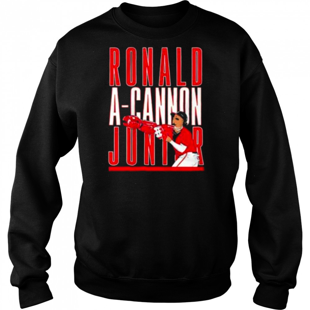 Ronald Acuña Jr A Cannon Jr shirt Hoodie