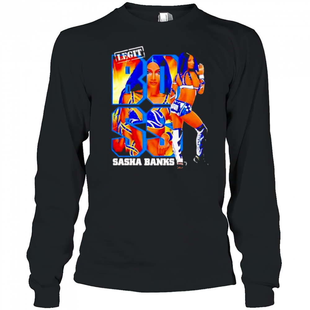Sasha Banks Legit shirt Long Sleeved