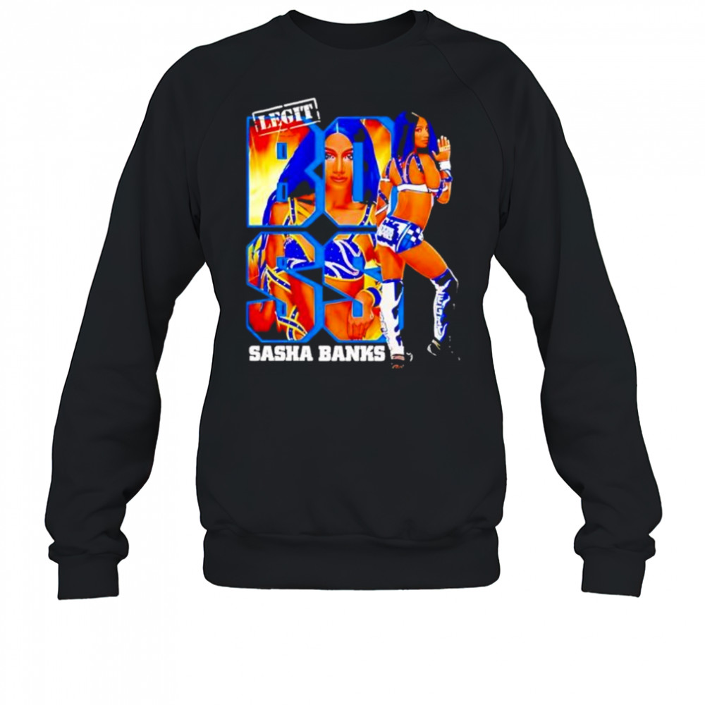 Sasha Banks Legit shirt Sweatshirt