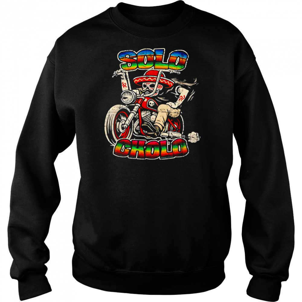 Solo Cholo Calavera Biker Latino Street Culture retro shirt Hoodie
