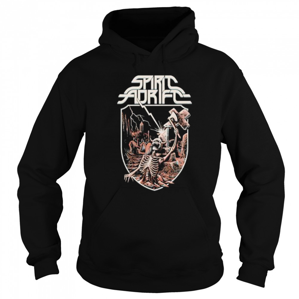 Spirit Adrift Skeleton Unstoppable Force shirt Sweatshirt