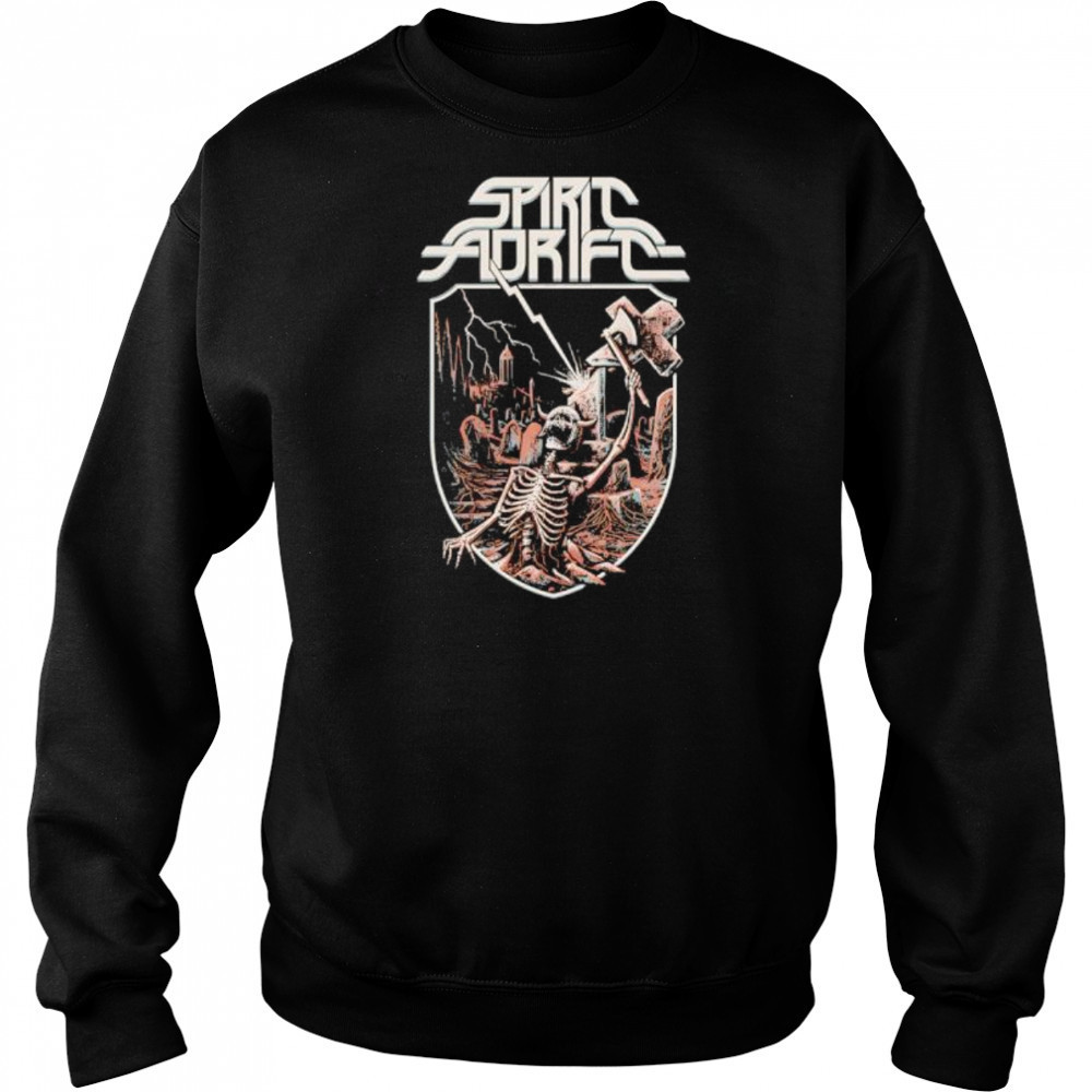 Spirit Adrift Skeleton Unstoppable Force shirt Hoodie