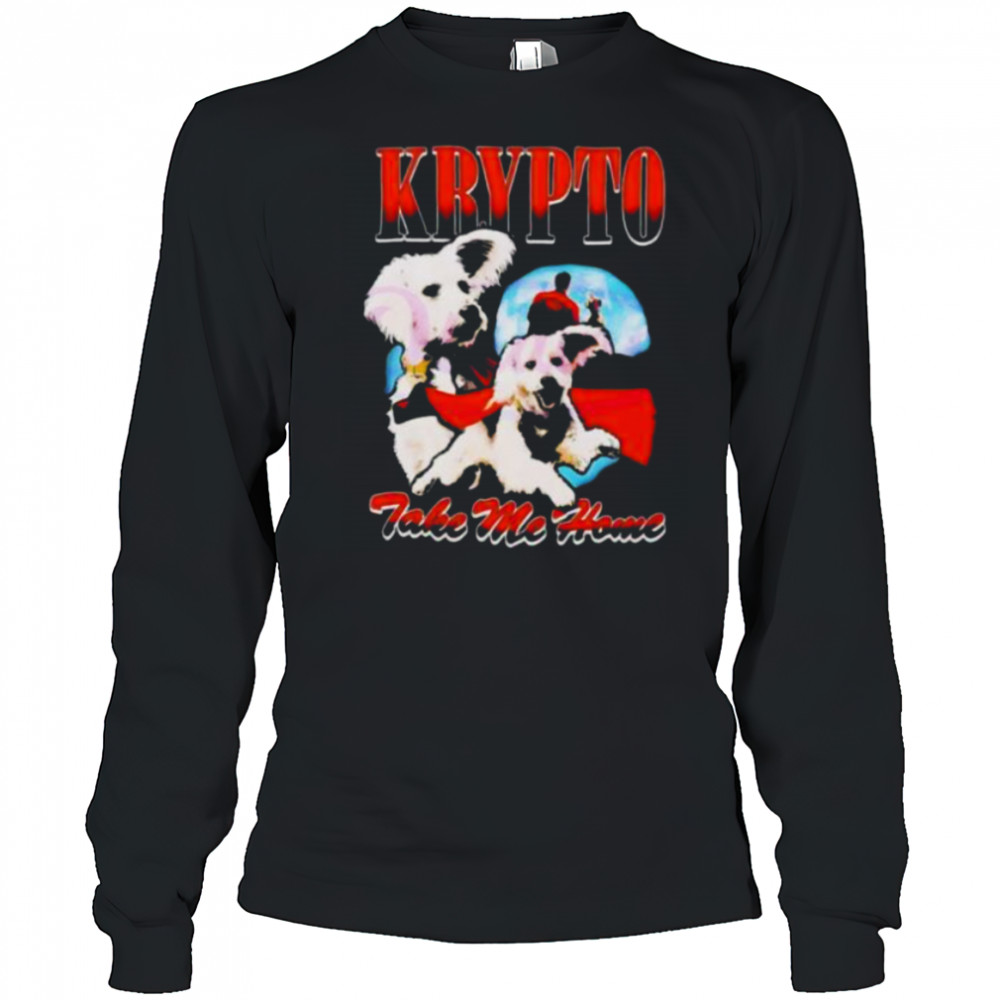 Superman Krypto take me home shirt Long Sleeved