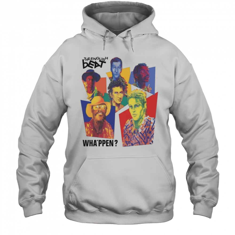 The English Beat Wha’ppen T-shirt Hoodie