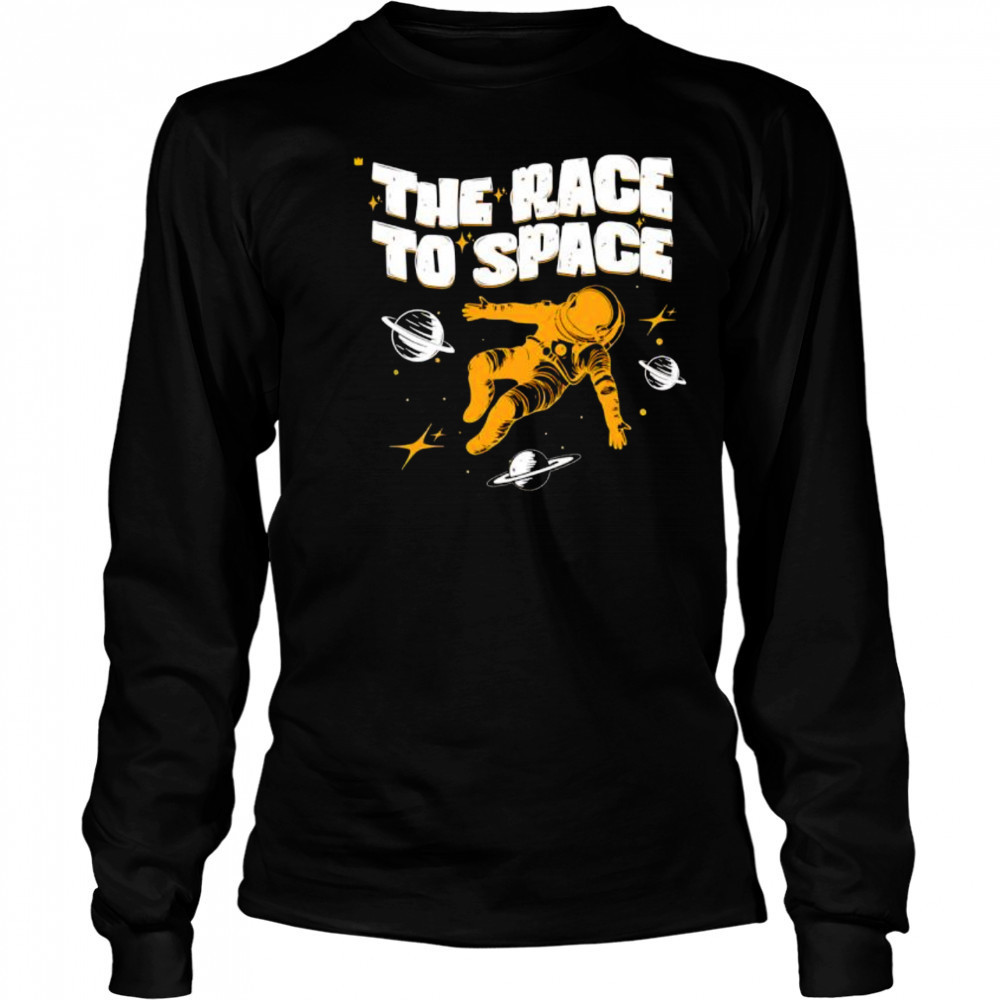 The Race To Space Astronaut shirt Long Sleeved