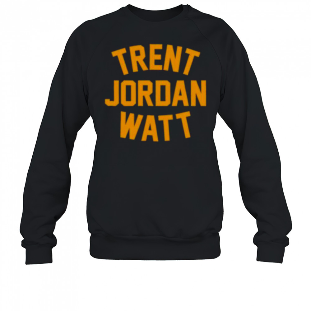 Trent Jordan Watt Pittsburgh Steelers shirt Sweatshirt