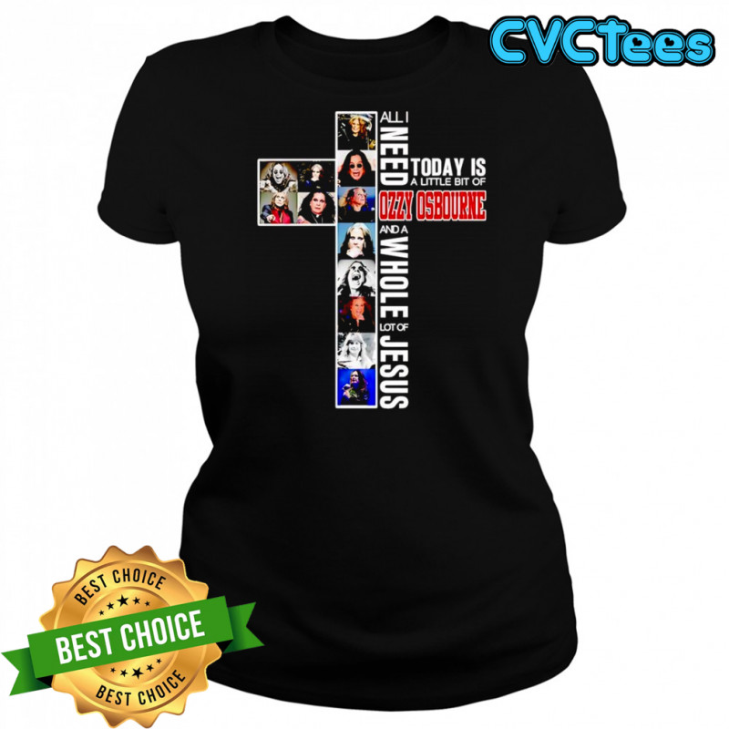 All I need today is a little bit of Ozzy Osbourne and a whole lot of Jesus shirt Women's T-shirt