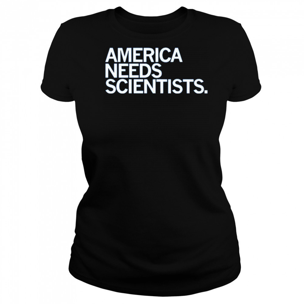 America Needs Scientists T-Shirt Women's T-shirt