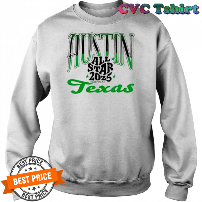 Austin All Star 2025 Texas shirt Sweatshirt