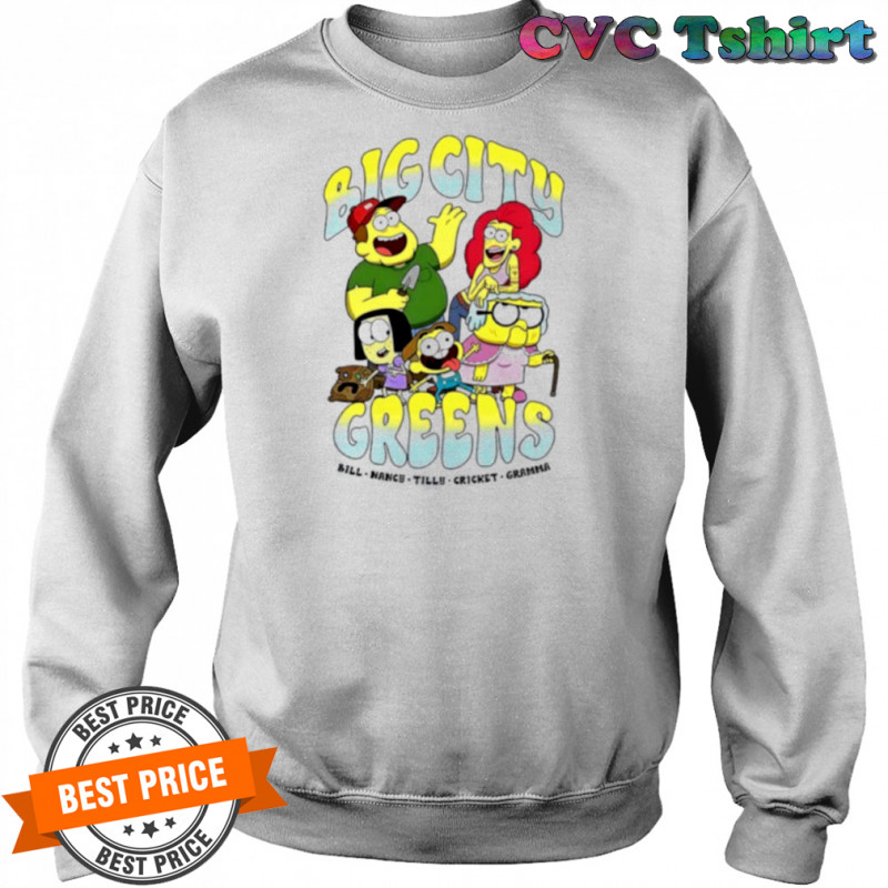 Big City Greens Bill Nancy Tilly Cricket Gramma cartoon shirt Sweatshirt