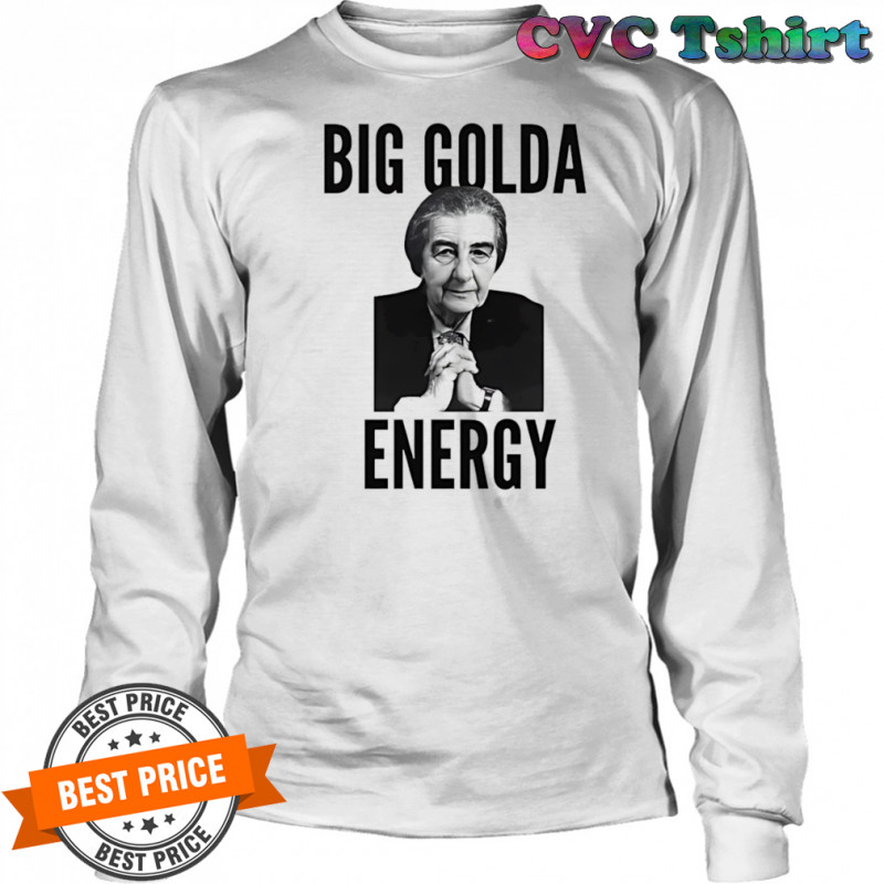 Big Golda energy shirt Long Sleeved