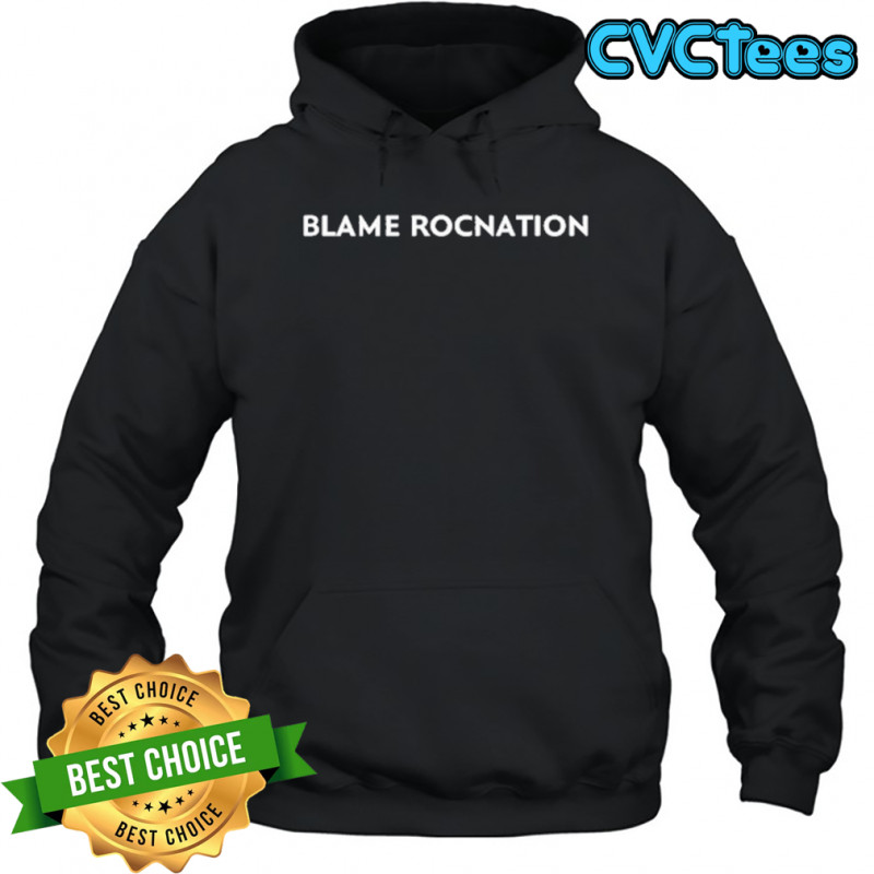 Blame Rocnation T-Shirt Hoodie