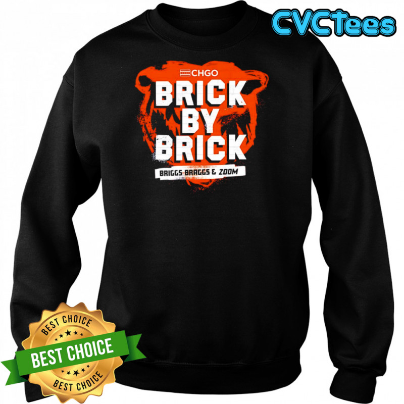 Brick by brick Chicago Bears shirt Sweatshirt