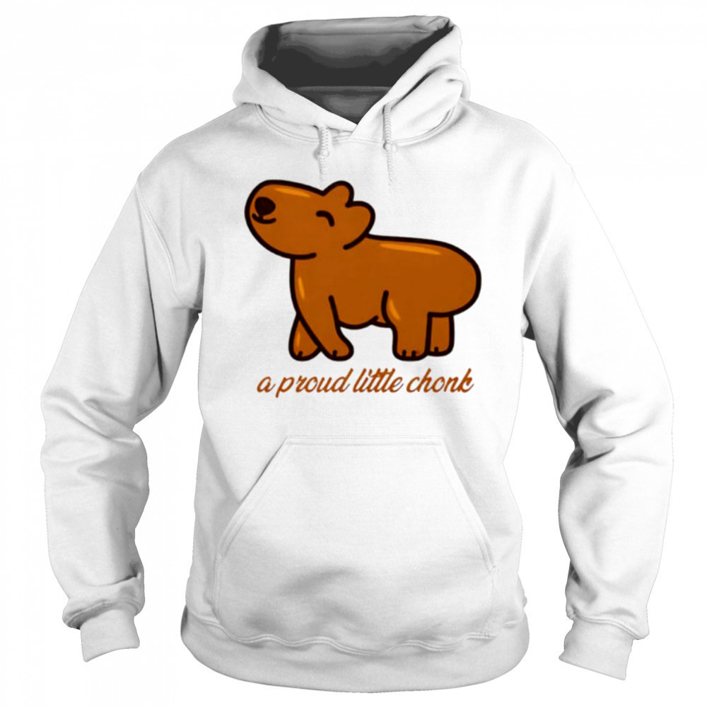Capybara a proud little chonk shirt Sweatshirt