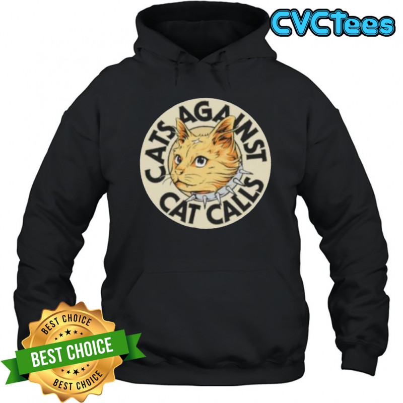 Cats against cat calls logo shirt Hoodie