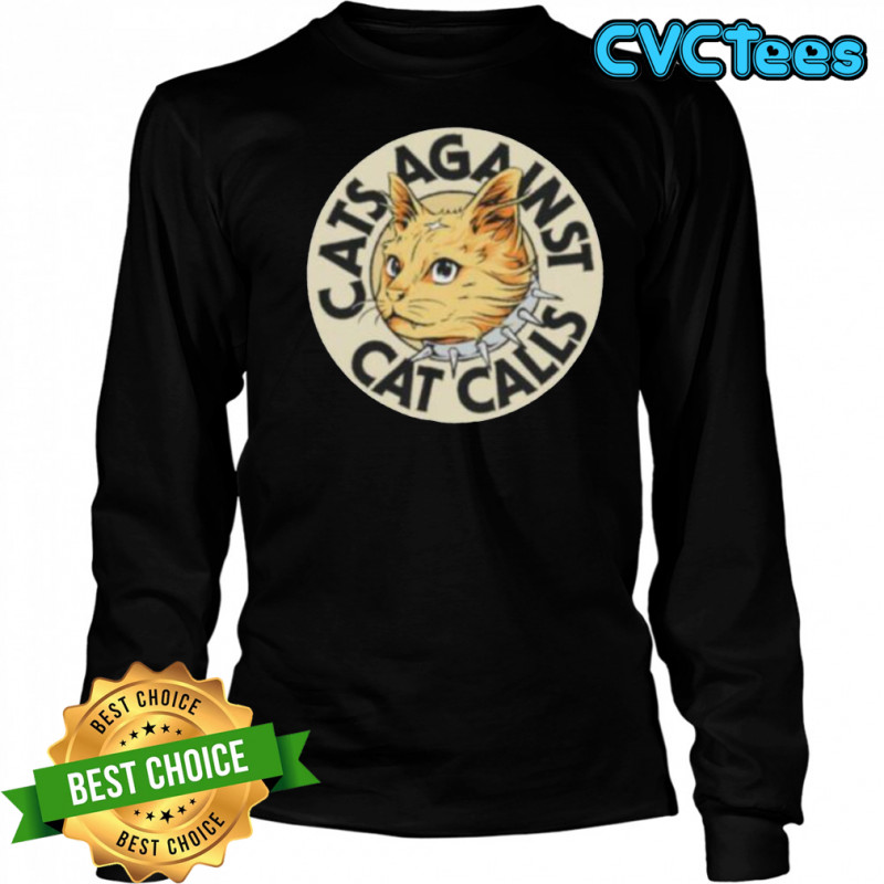 Cats against cat calls logo shirt Long Sleeved