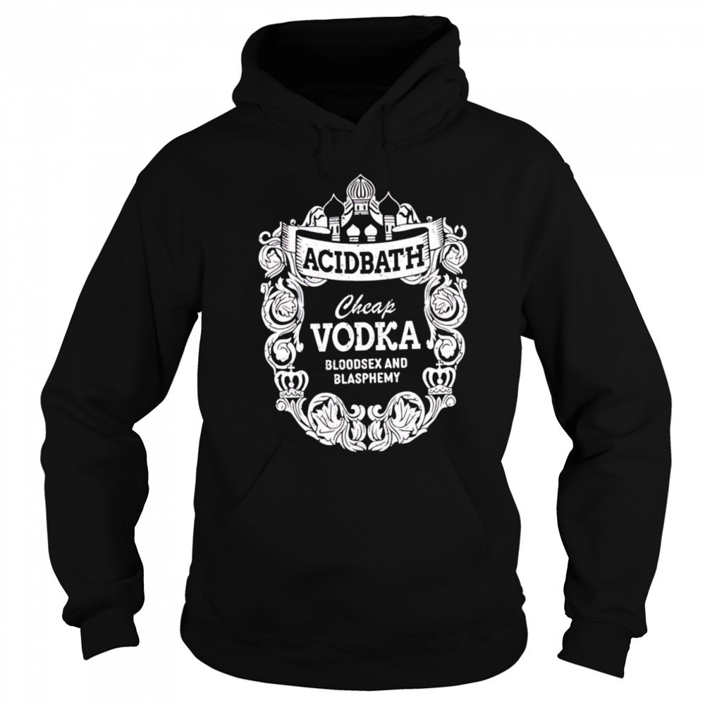 Cheap Vodka Bloodsex And Blasphemy shirt Sweatshirt