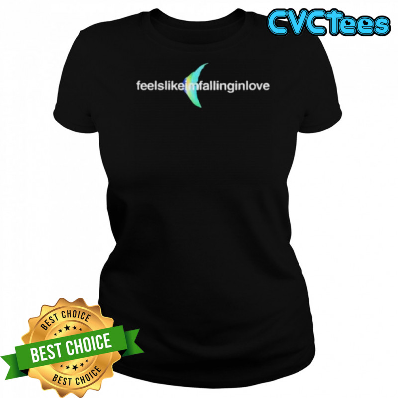 Feels like I’m falling in love shirt Women's T-shirt