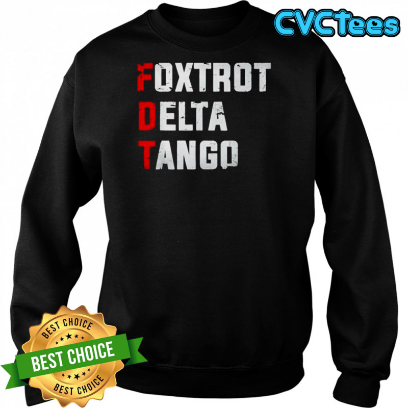 Foxtrot Delta Tango retro shirt Sweatshirt