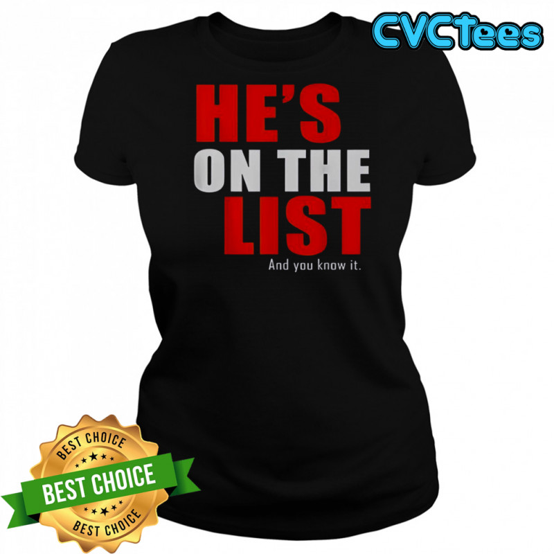 He’s On The List And You Know It T-Shirt Women's T-shirt