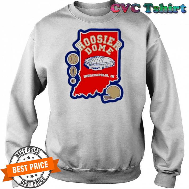 Hoosier Dome Indianapolis In Football map shirt Sweatshirt