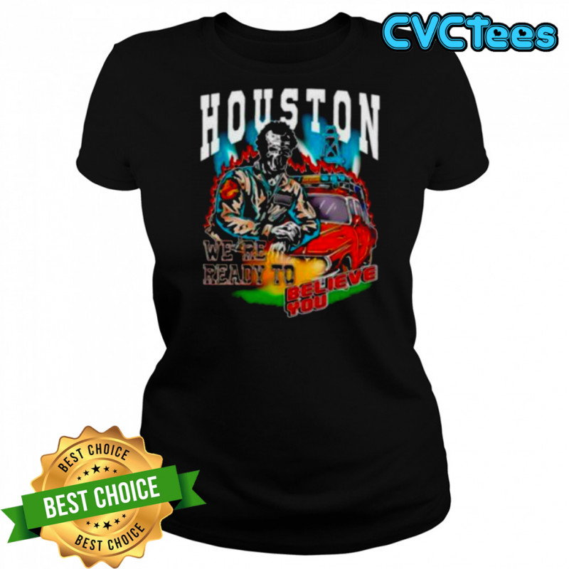 Houston we’re ready to believe you shirt Women's T-shirt