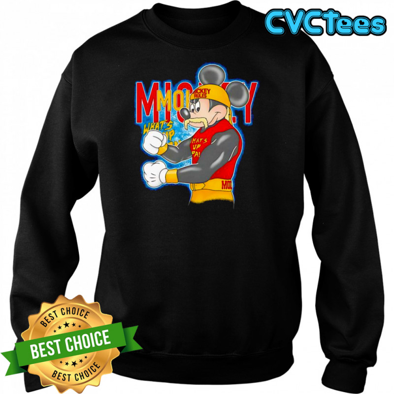 Hulk Hogan Mickey what’s up shirt Sweatshirt