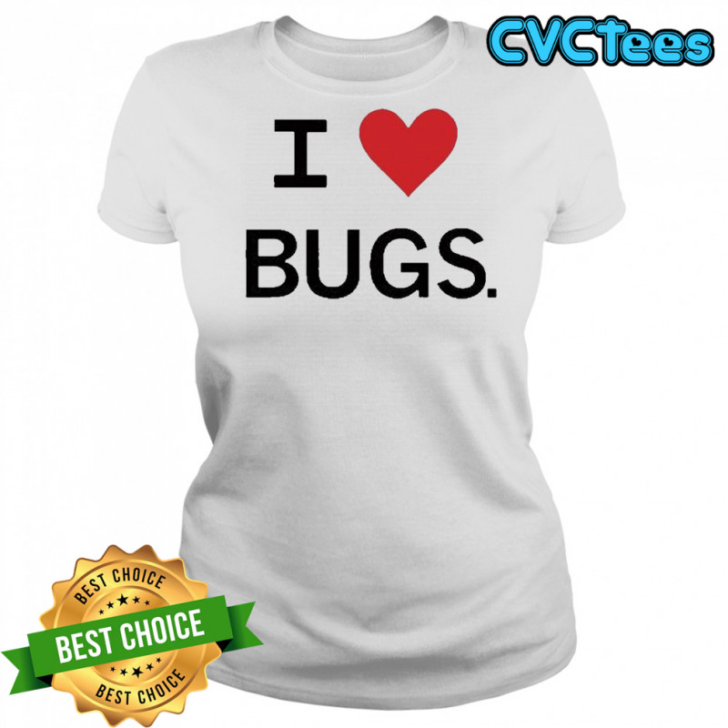 I Love Bugs Funny Shirt Women's T-shirt