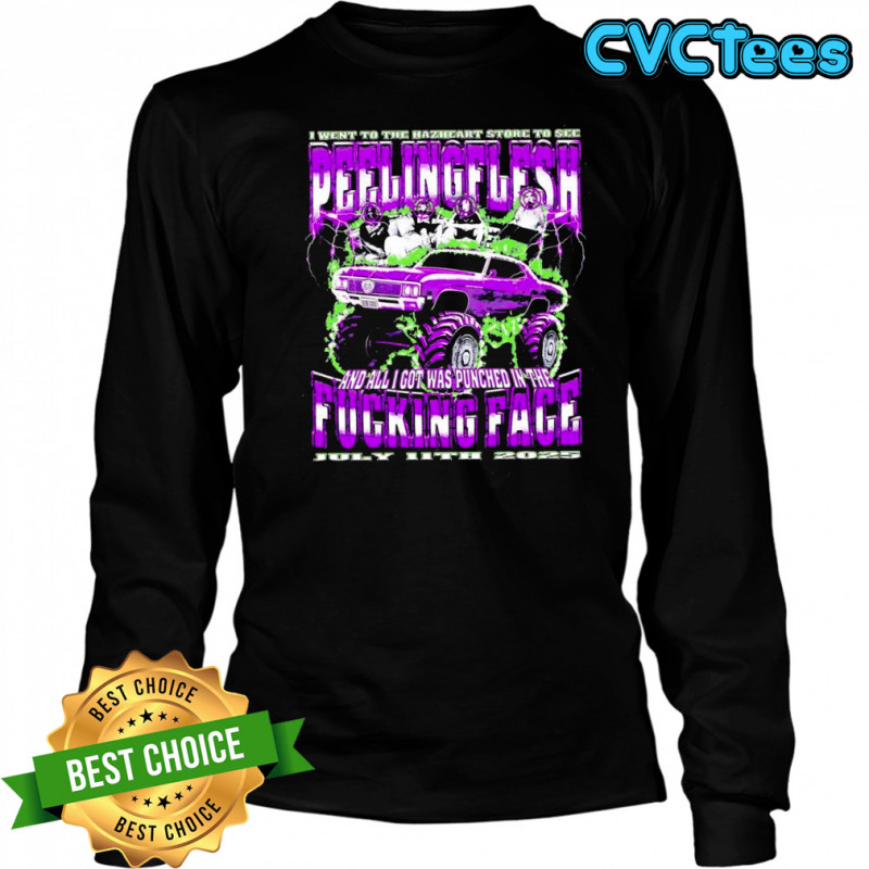 I went to the Hazheart store to see peelingflesh and all I got was punched in the fucking face shirt Long Sleeved