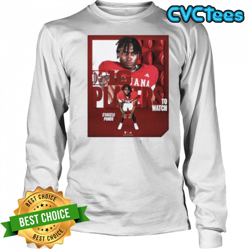 Indiana Hoosiers D’Angelo Ponds BIG Players to watch shirt Long Sleeved