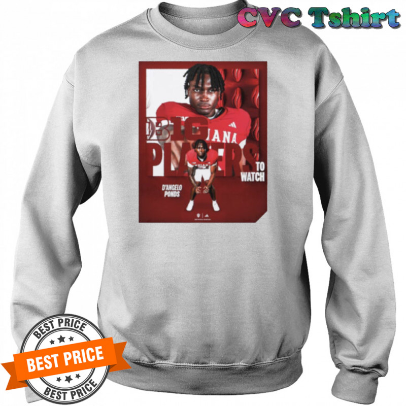 Indiana Hoosiers D’Angelo Ponds BIG Players to watch shirt Sweatshirt