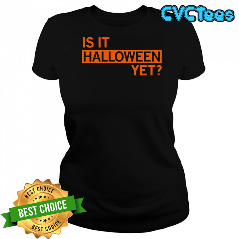 Is It Halloween Yet T-shirt Women's T-shirt