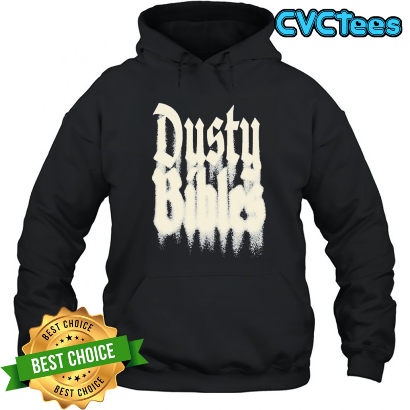 Josiah Queen Dusty Bibles T-shirt Hoodie