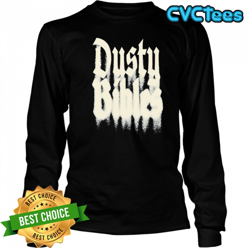 Josiah Queen Dusty Bibles T-shirt Long Sleeved