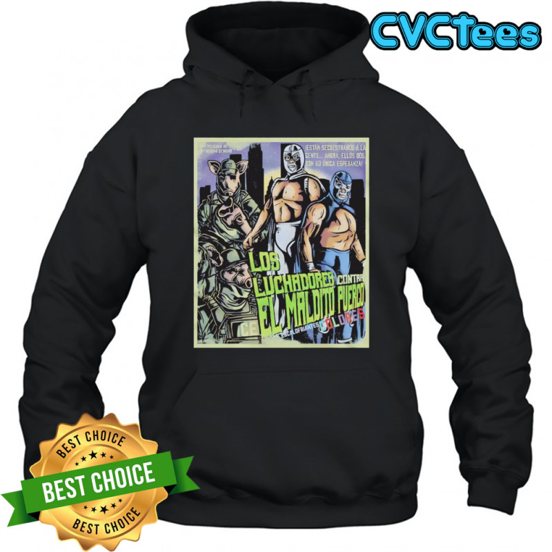 Los Luchadores Contra El Maldito Puerco Dolores Escalofriantes movie poster shirt Hoodie