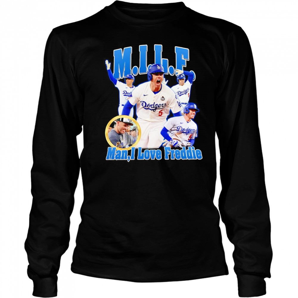MILF man I love Freddie Los Angeles Dodgers shirt Long Sleeved